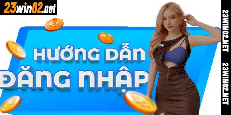 Đăng Nhập 23win02